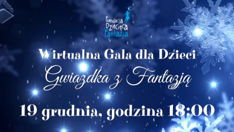  Zaproszenie do udziału w Wirtualnej Gali „Gwiazdka z Fantazją”